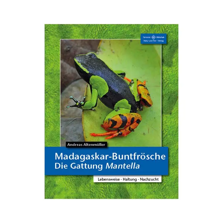 Madagaskar-Buntfrösche Die Gattung Mantella